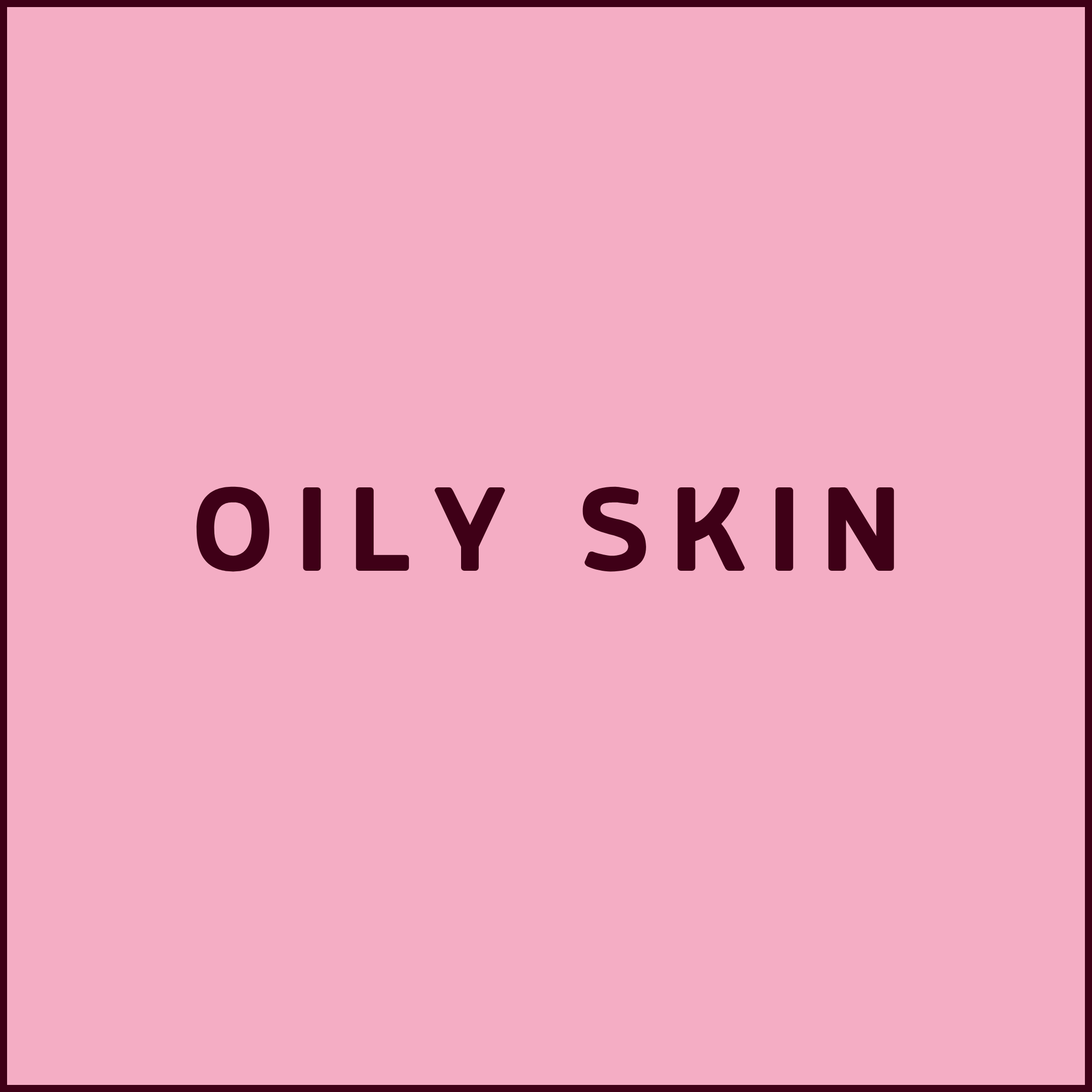 Oily Skin